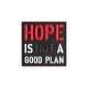 Hope is not a Good Plan, Morale Patches are velcro patches designed to offer a bit of flair and humour, ideal for mounting on bags, tactical vests, or pretty much anywhere there's a spare section of velcro